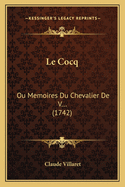 Le Cocq: Ou Memoires Du Chevalier de V... (1742)