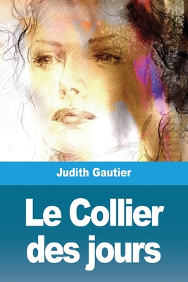 Le Collier des jours - Gautier, Judith
