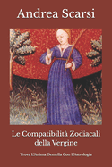 Le Compatibilit? Zodiacali della Vergine: Trova L'Anima Gemella Con L'Astrologia