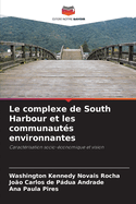 Le complexe de South Harbour et les communaut?s environnantes