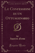 Le Confessioni Di Un Ottuagenario, Vol. 2 (Classic Reprint)