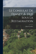 Le Consulat de France ? Hu? Sous La Restauration