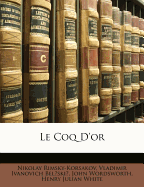 Le Coq D'Or - Rimsky-Korsakov, Nikolay, and Bel Ski, Vladimir Ivanovich, and Wordsworth, John
