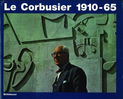 Le Corbusier 1910-65 - Boesiger, Willy, and Girsberger, Hans