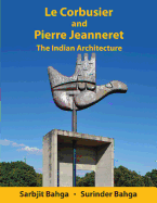 Le Corbusier and Pierre Jeanneret: The Indian Architecture