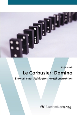 Le Corbusier: Domino - Marek, Katja