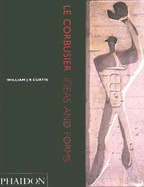 Le Corbusier: Ideas and Forms
