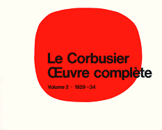 Le Corbusier - Oeuvre Complte Volume 2: 1929-1934: Volume 2: 1929-1934