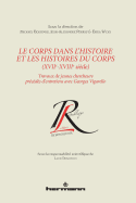 Le Corps Dans L'Histoire Et Les Histoires Du Corps (Xviie-Xviiie Siecle)