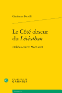 Le Cote Obscur Du Leviathan: Hobbes Contre Machiavel