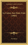 Le Coton Aux Etats-Unis (1903)