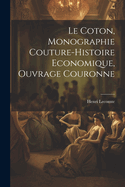 Le Coton, Monographie Couture-Histoire Economique, Ouvrage Couronne