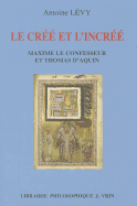 Le Cree Et L'Incree: Maxime le Confesseur Et Thomas D'Aquin