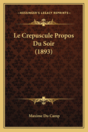 Le Crepuscule Propos Du Soir (1893)