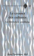 Le Creuset Des Cultures: La Litt?rature Antillaise - Alvarez-Detrell, Tamara (Editor), and Paulson, Michael G (Editor), and Faustman, Jean