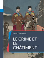 Le Crime et le ch?timent: C?l?bre roman-feuilleton