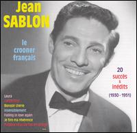 Le Crooner Francais - Jean Sablon