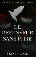 Le D?fenseur Sans Piti?: Une Romance Interdite Sombre Mafia