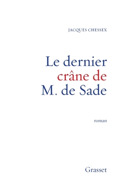 Le Dernier Crane de M. de Sade - Chessex-J