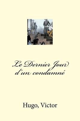 Le Dernier Jour d'un condamn? - Mybook (Editor), and Victor, Hugo