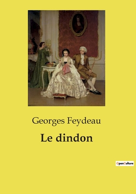 Le Dindon - Feydeau, Georges