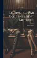 Le Divorce Par Consentement Mutuel ...