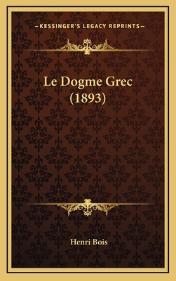 Le Dogme Grec (1893) - Bois, Henri