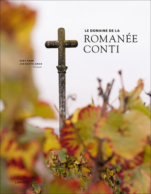 Le Domaine de La Romanee-Conti - Crum, Gert, and de Coninck, Toni