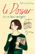 Le Dossier: How to survive the English... - Long, Sarah