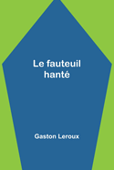 Le Fauteuil Hante