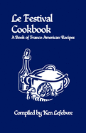 Le Festival Cookbook: A Book of Franco-American Recipes