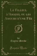 Le Filleul D'Amadis, Ou Les Amours D'Une Fee, Vol. 2 (Classic Reprint)