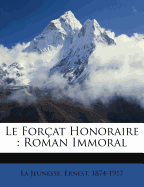 Le Forat Honoraire: Roman Immoral