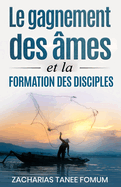 Le Gagnement des mes et la Formation des Disciples