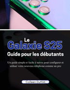Le Galaxie S25 Guide pour les d?butants