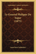 Le General Philippe de Segur (1875)