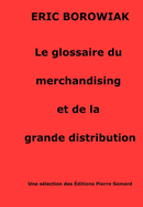 Le glossaire du merchandising et de la grande distribution: Merchandising de la distribution