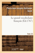 Le grand vocabulaire franois. Tome 23