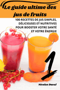 Le guide ultime des jus de fruits