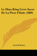 Le Hiao-King Livre Sacre De La Piete Filiale (1889)