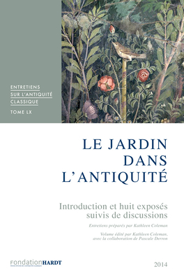 Le Jardin Dans l'Antiquite. Tome LX - Derron, Pascale, and Coleman, Kathleen