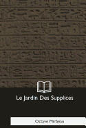 Le Jardin Des Supplices