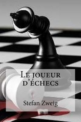 Le Joueur D Echecs - Zweig, S