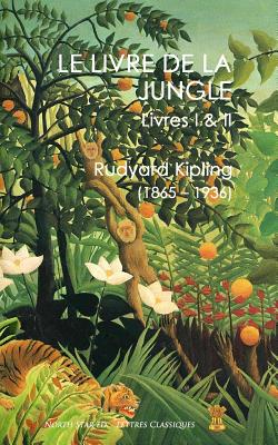 Le Livre de la Jungle: Livres I & II - North Star Ed (Editor), and Fabulet, Louis (Translated by), and D'Humieres, Robert (Translated by)