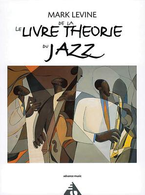 Le Livre de la Theorie Du Jazz: French Language Edition - Levine, Mark