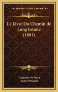 Le Livre Du Chemin de Long Estude (1881)