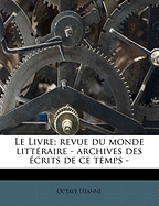 Le Livre; Revue Du Monde Litteraire - Archives Des Ecrits de Ce Temps -