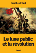 Le luxe public et la rvolution