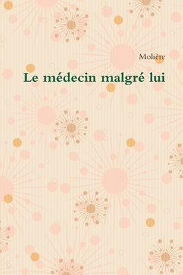 Le mdecin malgr lui - Molire