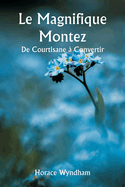 Le Magnifique Montez De Courtisane ? Convertir